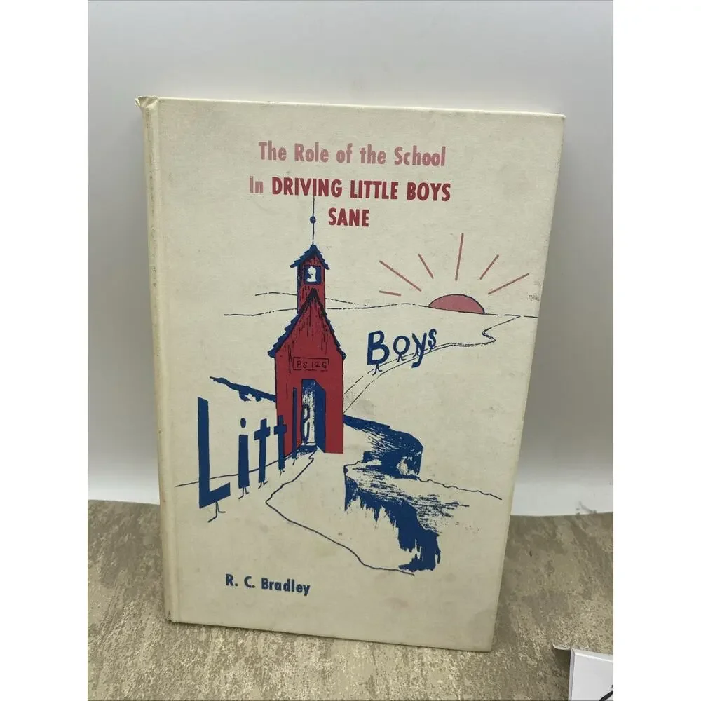 “The Role If The School In Driving Little Boys Sane” Book By RC Bradley-1976